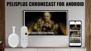 Pelisplus chromecast for android